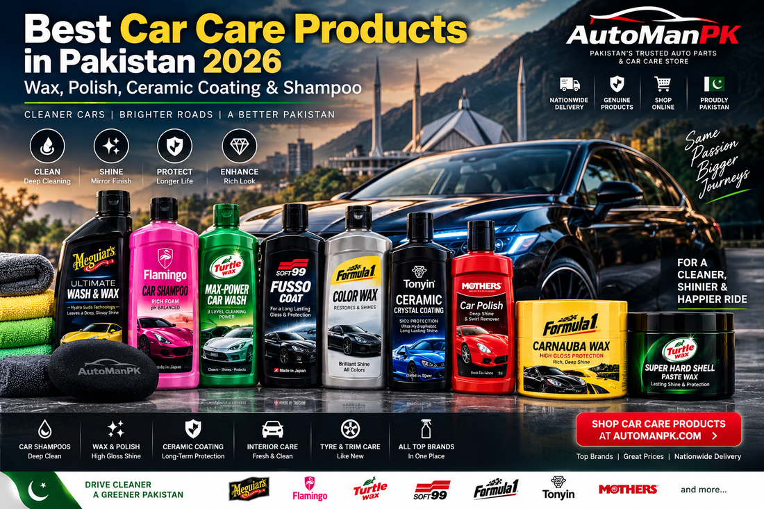 Best Car Care Products in Pakistan 2026: Wax, Polish, Ceramic Coating & Shampoo Guide | AutoManPK