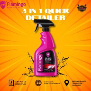 Flamingo 3 in 1 Quick Detailer 500ml – Instant Shine, Protection & Cleaning | AutoManPK